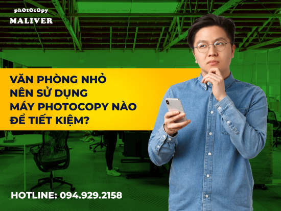 Văn phòng nhỏ nên sử dụng máy photocopy nào để tiết kiệm?